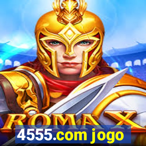 4555.com jogo